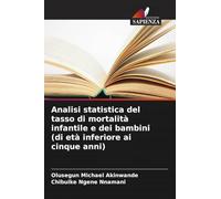 Analisi statistica del tasso di mortalità infantile e dei bambini (di età inferiore ai cinque anni)