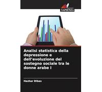 Analisi statistica della depressione e dell'evoluzione del sostegno sociale tra le donne arabe I