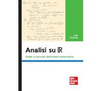 Analisi su R. Guida ai principi dell'analisi matematica (Scienze)