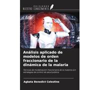 Análisis aplicado de modelos de orden fraccionario de la dinámica de la malaria: Técnicas de modelización fraccionaria de la malaria con estrategias de control de salud pública