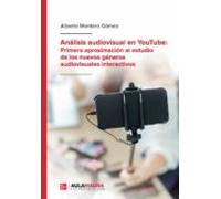 Análisis Audiovisual En YouTube: Primera Aproximación Al Estudio De Los Nuevos Géneros Audiovisuales Interactivos