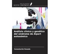 Análisis clínico y genético del síndrome de Alport autosómico
