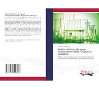 Análisis clínicos de aguas mineromedicinales. Propuesta didáctica: Análisis clínicos de aguas mineromedicinales en laboratorio, balneoterapia. Propuesta didáctica