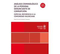 Análisis criminológico de la persona denunciante de corrupción: especial referencia a la Comunidad Valenciana (Monografías)