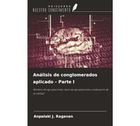 Análisis de conglomerados aplicado - Parte I: Número de agrupaciones, tipos de agrupaciones y evaluación de la calidad