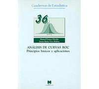ANÁLISIS DE CURVAS ROC. PRINCIPIOS BÁSICOS Y APLICACIONES (36) (Cuadernos de estadística)