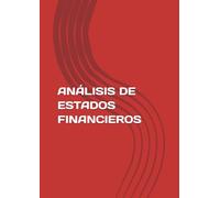 ANÁLISIS DE ESTADOS FINANCIEROS (CFA Nivel I Traducciones al español)