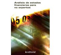 Análisis de estados financieros para no expertos (SIN COLECCION)