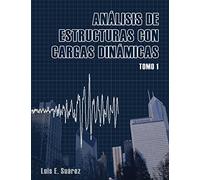 Analisis de Estructuras con Cargas Dinamicas: Tomo I: Sistemas de un Grado de Libertad: Volume 1