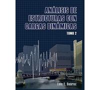 Analisis de Estructuras con Cargas Dinamicas - Tomo II: Sistemas de multiples grados de libertad