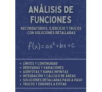 Análisis de Funciones: Guía Completa con Conceptos Teóricos, Ejercicios Prácticos y Soluciones Detalladas Paso a Paso para Estudiantes de Bachillerato y Universidad