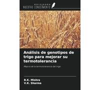 Análisis de genotipos de trigo para mejorar su termotolerancia: Mejora de la termotolerancia del trigo