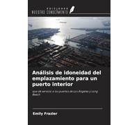 Análisis de idoneidad del emplazamiento para un puerto interior: que dé servicio a los puertos de Los Ángeles y Long Beach
