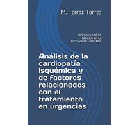 Análisis de la cardiopatía isquémica y de factores relacionados con el tratamiento en urgencias: DESIGUALDAD DE GÉNERO EN LA ACTUACIÓN SANITARIA (sanidad)