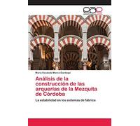 Análisis de la construcción de las arquerías de la Mezquita de Córdoba: La estabilidad en los sistemas de fábrica