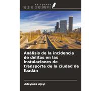 Análisis de la incidencia de delitos en las instalaciones de transporte de la ciudad de Ibadán