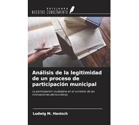 Análisis de la legitimidad de un proceso de participación municipal: La participación ciudadana en el contexto de las innovaciones democráticas