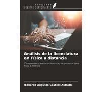 Análisis de la licenciatura en Física a distancia: Comprender la evolución histórica y la aplicación de la física a distancia