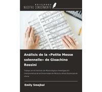 Análisis de la «Petite Messe solennelle» de Gioachino Rossini: Trabajo en el Instituto de Musicología e Investigación Interpretativa de la Universidad de Música y Artes Escénicas de Viena