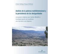 Análisis de la pobreza multidimensional y la persistencia de las desigualdades: Los grupos indígenas que habitan Medellín y la autopercepción de la pobreza en el territorio rural disperso