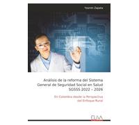 Análisis de la reforma del Sistema General de Seguridad Social en Salud SGSSS 2022 - 2026: En Colombia desde la Perspectiva del Enfoque Rural