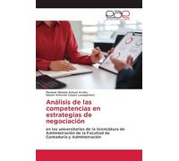 Análisis de las competencias en estrategias de negociación: en los universitarios de la licenciatura de Administración de la Facultad de Contaduría y Administración
