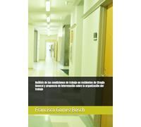Análisis de las condiciones de trabajo en residentes de Cirugía General y propuesta de intervención sobre la organización del trabajo