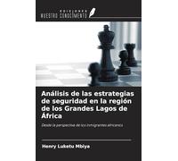 Análisis de las estrategias de seguridad en la región de los Grandes Lagos de África: Desde la perspectiva de los inmigrantes africanos