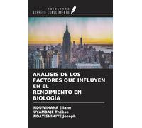 ANÁLISIS DE LOS FACTORES QUE INFLUYEN EN EL RENDIMIENTO EN BIOLOGÍA