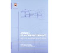 Análisis de mecanismos planos. Ejercicios y resolución mediante Matlab (SIN COLECCION)