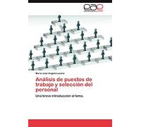 Análisis de puestos de trabajo y selección del personal: Una breve introducción al tema.