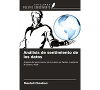 Análisis de sentimiento de los datos: Análisis del sentimiento de los datos de Twitter mediante N-Gram y KNN