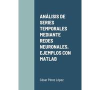 ANÁLISIS DE SERIES TEMPORALES MEDIANTE REDES NEURONALES. EJEMPLOS CON MATLAB