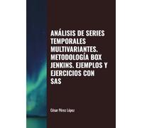 ANÁLISIS DE SERIES TEMPORALES MULTIVARIANTES. METODOLOGÍA BOX JENKINS EJEMPLOS Y EJERCICIOS CON SAS