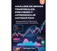 ANÁLISIS DE SERIES TEMPORALES, PREVISIÓN Y APRENDIZAJE AUTOMÁTICO: Dominio de Python para principiantes y expertos