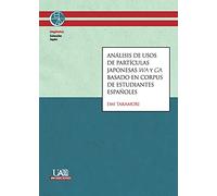 Análisis de usos de partículas japonesas wa y ga basado en corpus de estudiantes españoles: 01 (Colección Japón)
