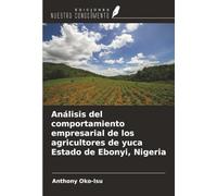 Análisis del comportamiento empresarial de los agricultores de yuca Estado de Ebonyi, Nigeria