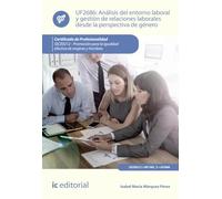 Análisis del entorno laboral y gestión de relaciones laborales desde la perspectiva de género. SSCE0212 - Promoción para la igualdad efectiva de mujeres y hombres (FORMACION)