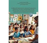 Análisis Del Impacto De Los Valores En La Educación Mediante El Uso De Las Metodologías Activas. Manual Sobre Conceptos Clave Y Propuestas Didácticas Para Su Implantación En El Aula