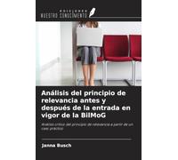Análisis del principio de relevancia antes y después de la entrada en vigor de la BilMoG: Análisis crítico del principio de relevancia a partir de un caso práctico