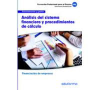 Análisis Del Sistema Financiero Y Procedimientos De Cálculo. Familia Profesional Administración Y Gestión. Certificados De Profesionalidad