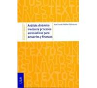 Análisis Dinámico Mediante Procesos Estocásticos Para Actuarios Y Fina