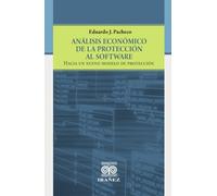Análisis económico de la protección al software: Hacia un nuevo modelo de protección