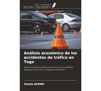 Análisis económico de los accidentes de tráfico en Togo: determinantes socioeconómicos de los accidentes, aplicación de la ley y medidas preventivas