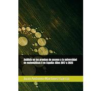 Análisis en las pruebas de acceso a la universidad de matemáticas II en España: Años 2017 a 2025