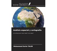 Análisis espacial y cartografía: ¡Un enfoque para "hacer hablar" a los mapas!