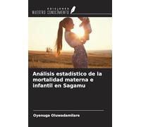 Análisis estadístico de la mortalidad materna e infantil en Sagamu