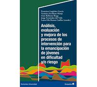 Análisis, evaluación y mejora de los procesos de intervención para la emancipación de jóvenes en dificultad y/o riesgo (Horizontes Universidad)