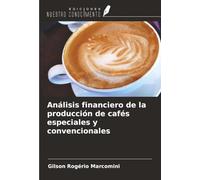 Análisis financiero de la producción de cafés especiales y convencionales