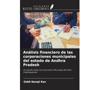 Análisis financiero de las corporaciones municipales del estado de Andhra Pradesh: Un estudio sobre la Corporación Municipal del Gran Visakhapatnam